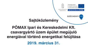 Sajtóközlemény - PÖMAX Kft. csavargyártó üzem épület megújuló energiával történő energetikai felújítása